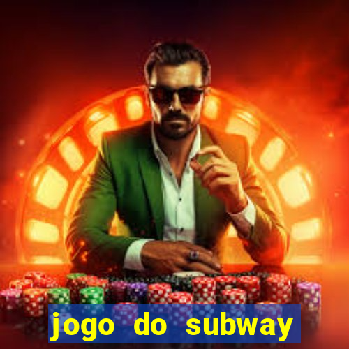 jogo do subway surf de ganhar dinheiro